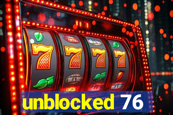 unblocked 76